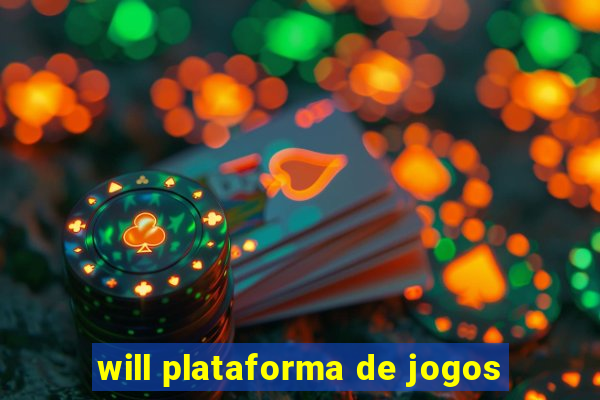 will plataforma de jogos